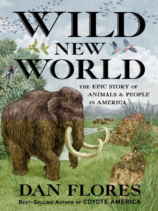 Title details for Wild New World by Dan Flores - Available